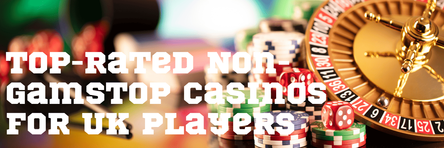 Casinos Not Registered on Gamstop Your Guide to Unrestricted Gaming 1727754223