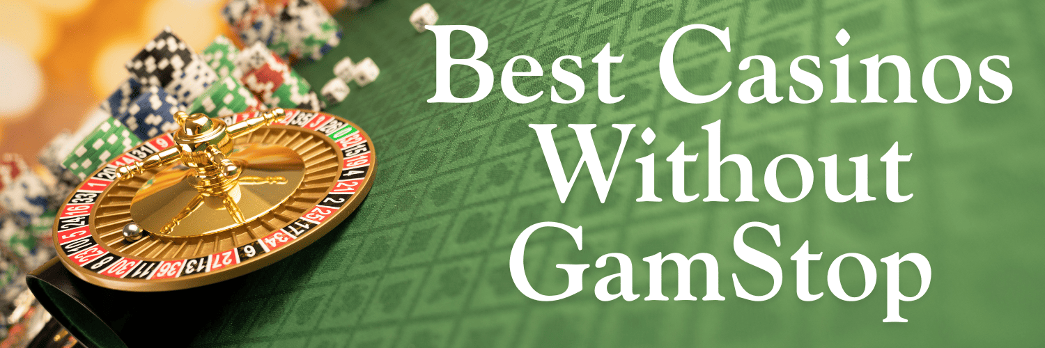 Explore the World of Casinos Not on Gamstop