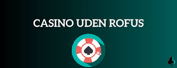 Online Casino Uden om ROFUS - Spil Trygt og Sikkert